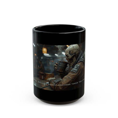 Funny Space Skeleton Coffee Quote Mug | Black Ceramic Coffee Cup